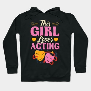 This Girl Loves Acting - Theater Hoodie